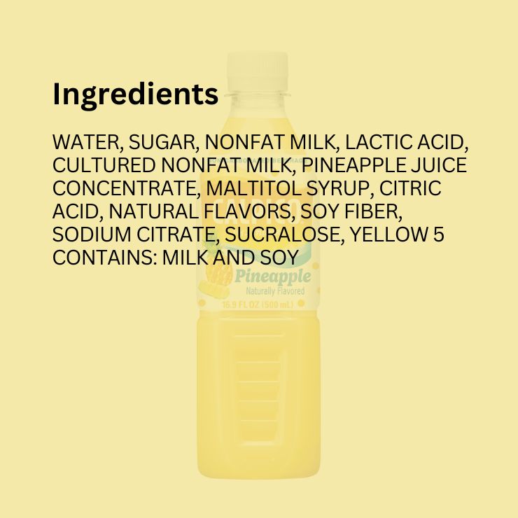 Ingredients label for CALPICO Pineapple flavor listing water, sugar, nonfat milk, lactic acid, cultured nonfat milk, pineapple juice concentrate, maltitol syrup, citric acid, natural flavors, soy fiber, sodium citrate, sucralose, and Yellow 5. Contains milk and soy.